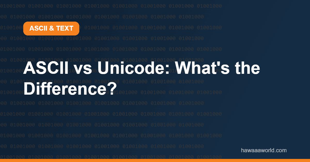 ASCII vs Unicode: What's the Difference?