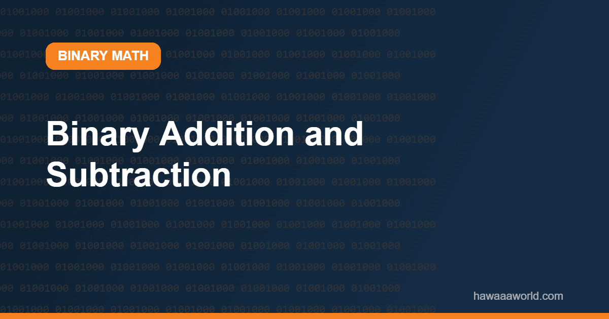 Binary Addition and Subtraction