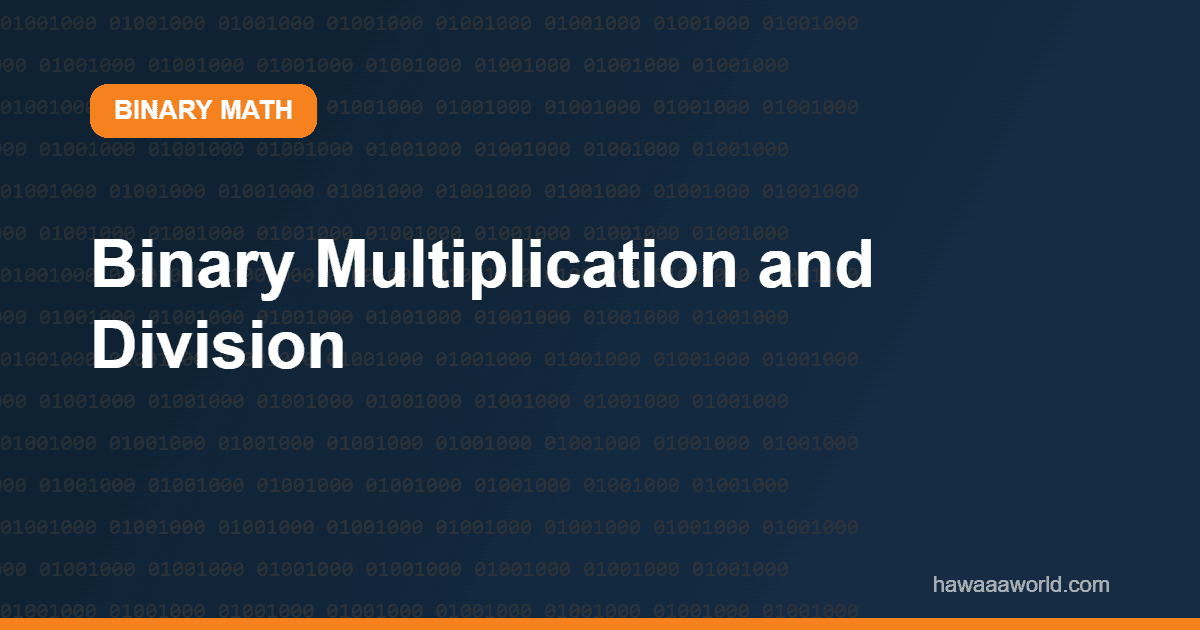 Binary Multiplication and Division
