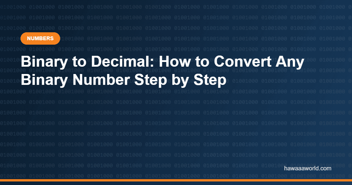 Binary to Decimal: How to Convert Any Binary Number Step by Step