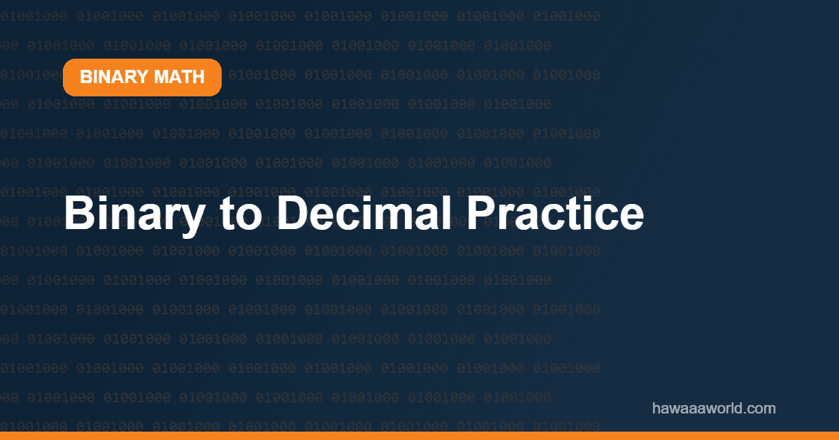 Binary to Decimal Practice