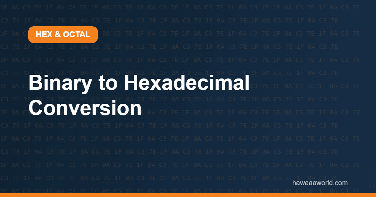 Binary to Hexadecimal Conversion