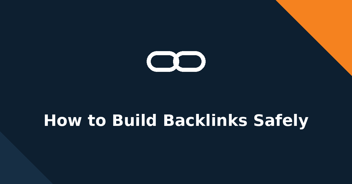 How to Build Backlinks Safely