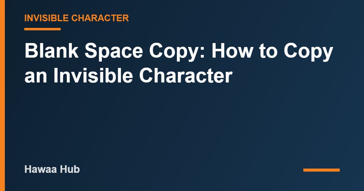Blank Space Copy: How to Copy an Invisible Character