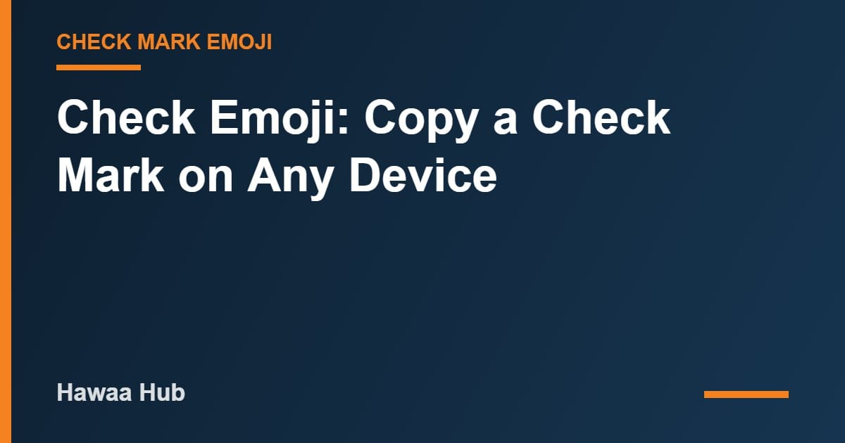 Check Emoji: Copy a Check Mark on Any Device