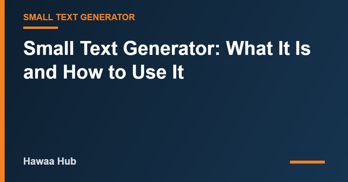 Small Text Generator: What It Is and How to Use It